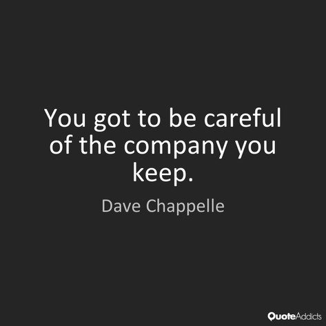 Dave-Chappelle-quote-company-you-keep